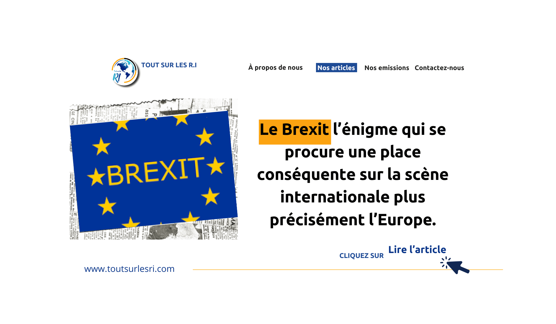 Le Brexit l’énigme qui se procure une place conséquente sur la scène internationale plus précisément l’Europe.